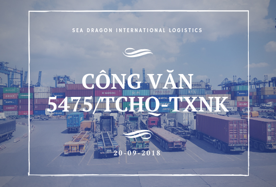 SEA DRAGON LOGISTICS- CÔNG VĂN 5475-TCHQ-TXNK